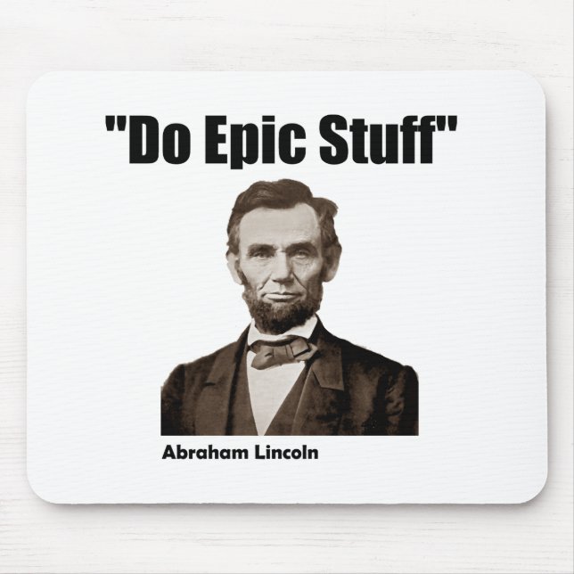 Do Epic Stuff Abraham Lincoln Mouse Pad (Front)