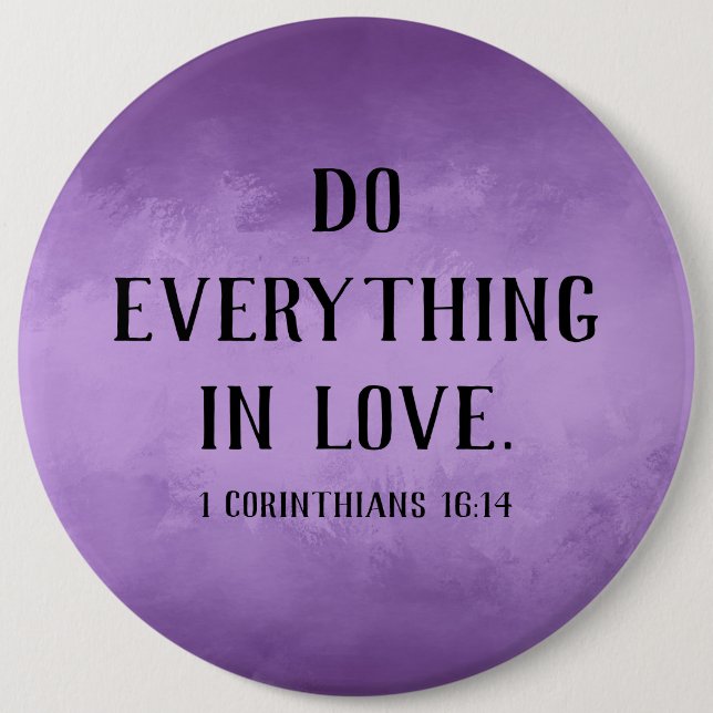 Do Everything in Love 6 Cm Round Badge (Front)
