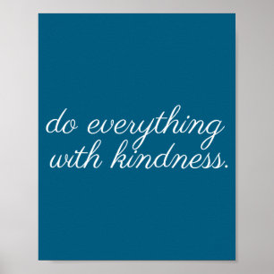 Do Everything Kindness Poster