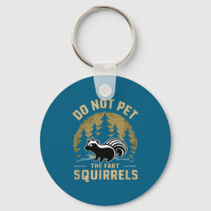 Do Funny Not Pet Fart Squirrels Skunk Key Ring