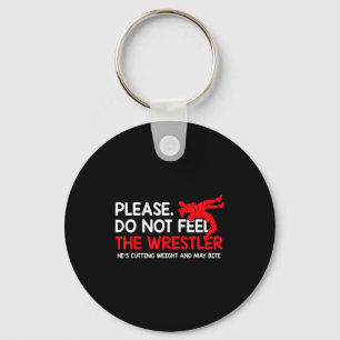 Do Funny Please Not Feed Wrestler Wrestling Key Ring