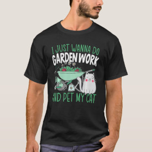 Do Garden Work And Pet My Cat Gardening Tools Kitt T-Shirt