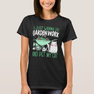 Do Garden Work And Pet My Cat Gardening Tools  T-Shirt