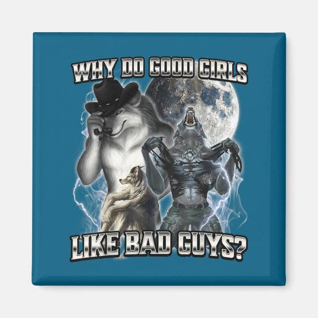 Do Girls Why Good Like Bad Magnet (Front)