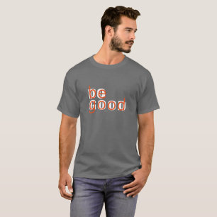 DO GOOD/be good T-Shirt