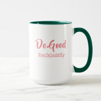 Do Good Recklessly Mug