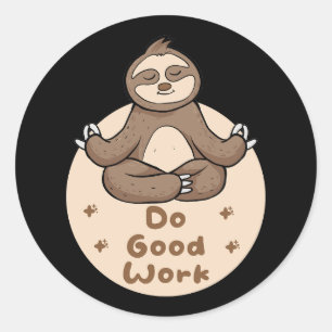 Do Good Work Kawaii Funny Brown Sloth Doing Yoga Classic Round Sticker