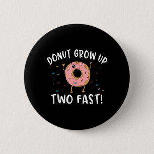 Do Grow Up Two Fast Funny 2nd Birthday Pun Quote 6 Cm Round Badge
