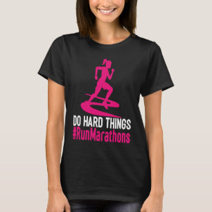 Do Hard Things Run Marathons Women Runner Graphic T-Shirt
