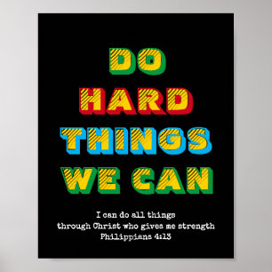 DO HARD THINGS WE CAN   Motivational Christian Poster