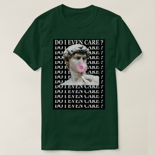 Do i even care limited edition design T-Shirt (Design Front)
