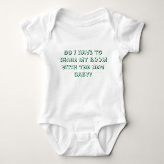 Do I have to share my room with the new baby? Baby Bodysuit