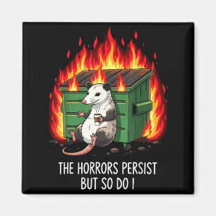 Do I Horrors Persist So Possum Meme Magnet