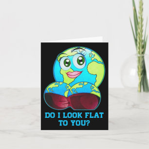 Do I Look Flat To You Earth Day Mother Day Card