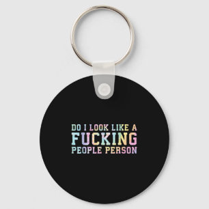 Do I Look Like A Foring People Person - Fun Tie Dy Key Ring