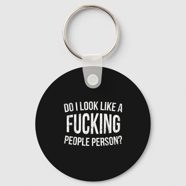 Do I Look Like A Foring People Person Funny Humor  Key Ring (Front)
