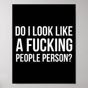 Do I Look Like A Foring People Person  Poster