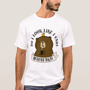 Do I Look Like I Care Funny Bear Quote T-Shirt