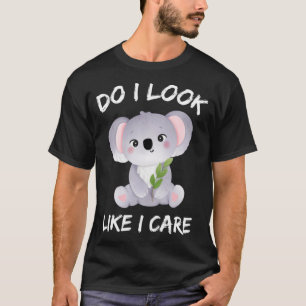 Do I Look Like I Care Funny Insult Cool Cute Koala T-Shirt