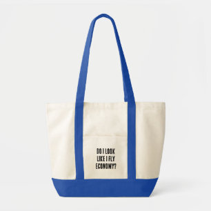 Do I Look Like I Fly Economy Funny Aviation Quote Tote Bag