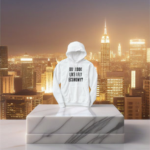 Do I Look Like I Fly Economy Funny Quote Hoodie