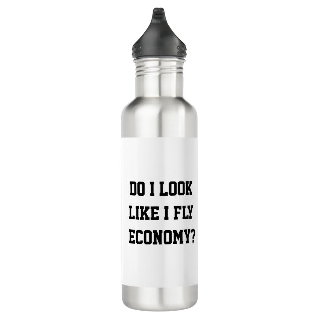 Do I Look Like I Fly Economy Funny Sarcastic Quote 710 Ml Water Bottle (Right)