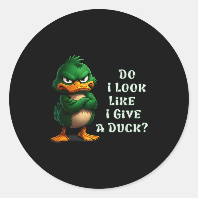 Do I-look Like I Give A Duck Funny Sarcastic-duck  Classic Round Sticker (Front)