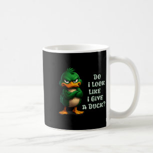 Do I-look Like I Give A Duck Funny Sarcastic-duck Coffee Mug