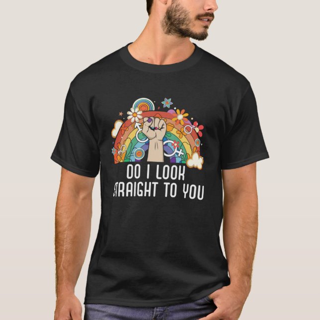 Do I Look Straight To You Bisexual Pride Bisexuali T-Shirt (Front)
