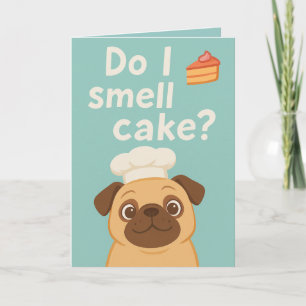 Do I Smell Cake? Funny Pug Birthday Card