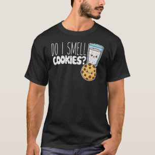 Do I Smell Cookies? Funny Cute Sweet Food Lover Pa T-Shirt