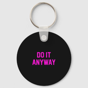 Do It Anyway Dedication Over Motivation Gym Gear Key Ring