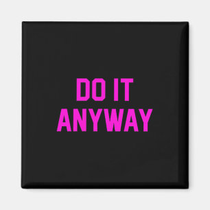 Do It Anyway Dedication Over Motivation Gym Gear  Magnet