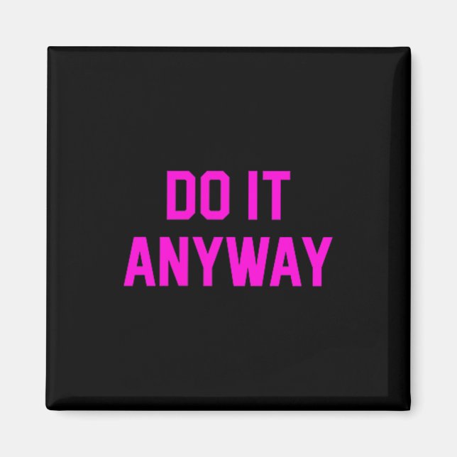 Do It Anyway Dedication Over Motivation Gym Gear  Magnet (Front)