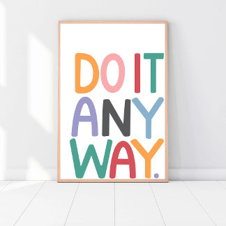 Do It Anyway, Hustle, Grind, Work Hard, Office Art Poster