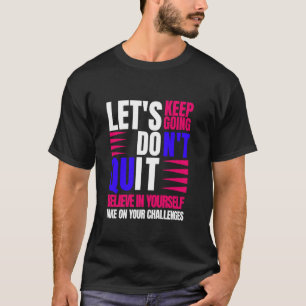 Do It Believe in Yourself Life Motivational Quote T-Shirt