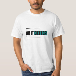 Do It Better T-Shirt