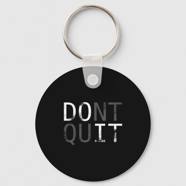 Do It Dont Quit. Motivation Slogan For Your Daily  Key Ring (Front)
