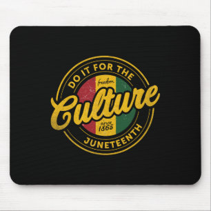 Do It For The Culture Freedom Juneteenth Ancestors Mouse Pad