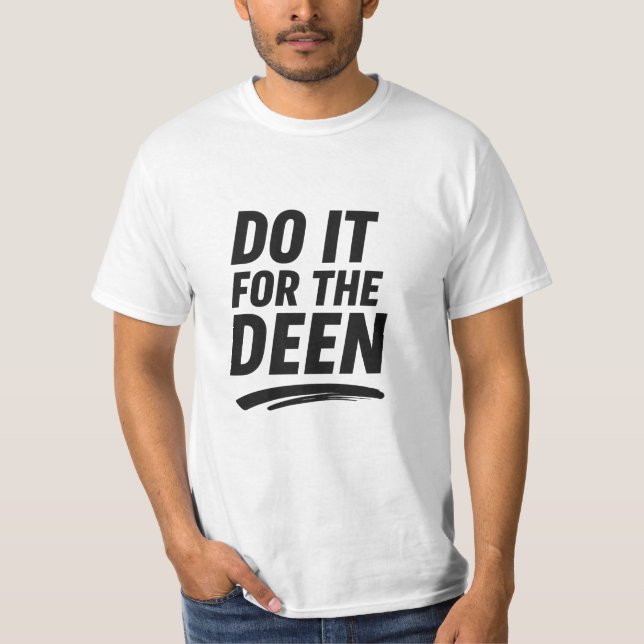 Do it for the Deen – Islamic Motivational Quote De T-Shirt (Front)