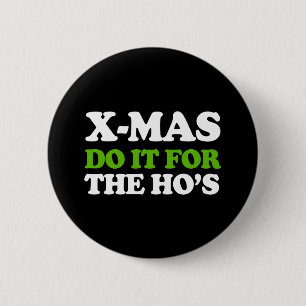 Do it for the hos -- Holiday Humour -.png 6 Cm Round Badge
