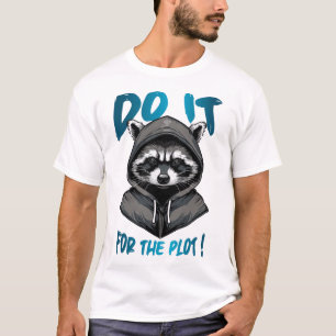 Do It for the Plot! T-Shirt