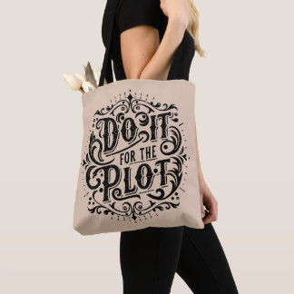 Do it for the plot tote bag