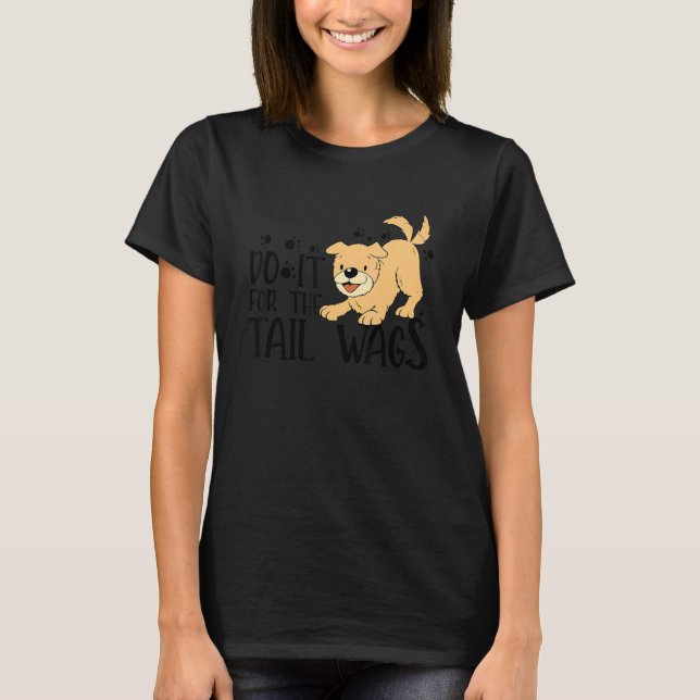 Do It For The Tail Wags Veterinary T-Shirt (Front)