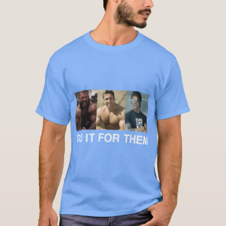 Do it for them funny T-Shirt