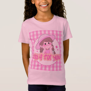 Do It For You - Inspirational Quote Cute Girl Pink T-Shirt