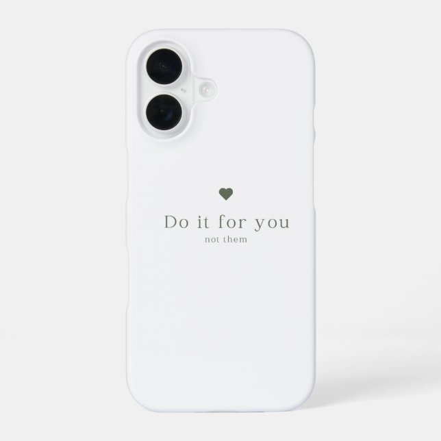 Do It For You Not Them Aesthetic iPhone Case for  (Back)