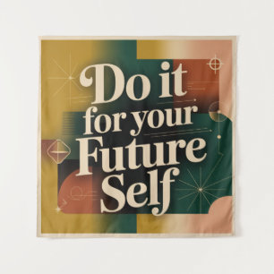 Do It For Your Future Self Tapestry