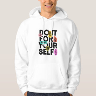 Do it for your self hoodie