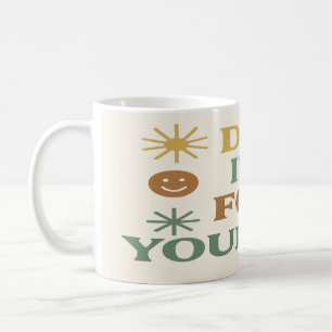 Do It For Yourself Coffee Mug